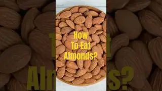 How To Eat Almonds The Right Way? #shorts #almond