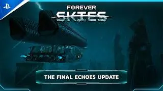 Forever Skies - The Final Echoes Update Launch Trailer | PS5 Games