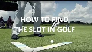 How to Find the Slot in Golf