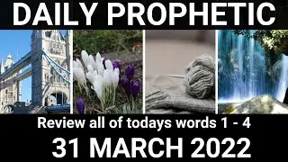 Daily Prophetic Word 31 March 2022 All Words