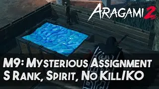 [Aragami 2] Mission 09: Mysterious Assignment | Spirit, S-Rank, No Detect / Kill / KO