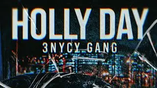 3NYCY GANG - Holly Day (Prod. Jaymah)