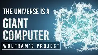 Wolfram&rsquo;s Theory of Everything: The Universe Is a Giant Computer
