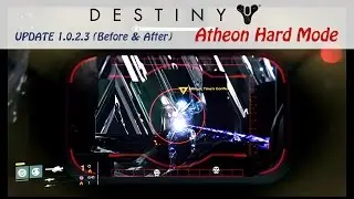 Destiny Raid- Atheon Hard mode - Update 1.0.2.3 - Before & after patch
