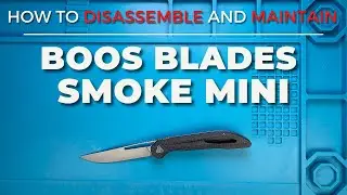 How to Maintain and Disassemble the Boos Blades Smoke Mini Pocketknife. Fablades Full Review