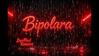 Bipolara - LaurPaul (Deep House Remix)