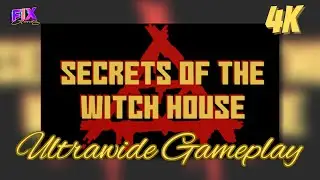Secrets of the Witch House | Ultrawide Gameplay PC [4K]