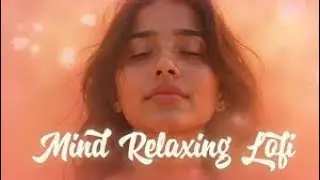 🎶2025 Ultimate Mind Relaxing Lofi Beats | Study, Sleeping Arjit Sing Song 💔& Chill#trendingsong