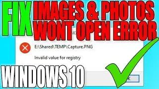 Fix Invalid Value For Registry Error When Opening Images In Windows 10 Tutorial