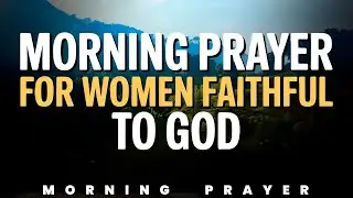 Psalm 91 Morning Prayer for Women | Speak God's Blessings Over Your Day