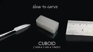 How to carve a cuboid/cube from wax block | cuboid 1 cm x 1cm x 1 inch | ParixArt