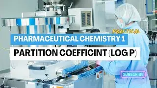 Partition Coefficient (Log P) | Pharmaceutical (Medicinal) Chemistry 1 | Practical | كلية صيدلة