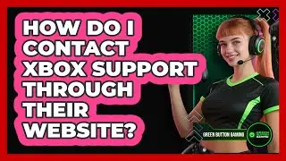 How Do I Contact Xbox Support Through Their Website?
