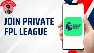 How to Join a Private FPL League | Fantasy Premier League Tutorial (Updated)