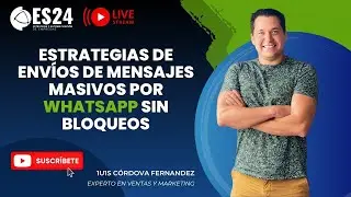 Estrategias de Envíos de Mensajes Masivos por Whatsapp sin Bloqueos