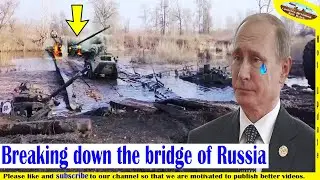 Ukraine destroys Russia's pontoon bridge, all Russian assault tanks sink to the bottom of the river