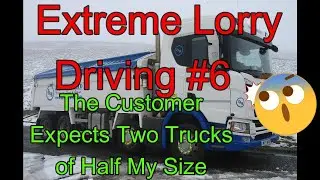 Extreme Lorry Driving #6. 32 Tonne Scania R500 Delivers When Customer Expected Two 18 Tonners Twice!
