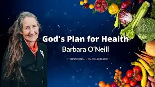 God's Plan for Health - Barbara O'Neill