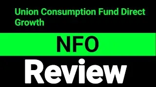 Union Consumption Fund Direct Growth NFO review