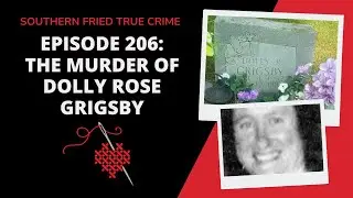 Эпизод 206: Убийство Долли Роуз Григсби