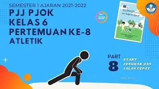 Pertemuan ke-8 PJJ PJOK Kelas 6 Semester 1 2021-2022 | Atletik [ Start Jongkok & Jalan Cepat ]