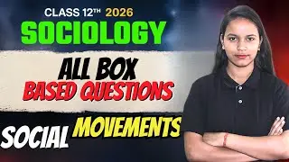 Class 12 Sociology | Social Movements | All Box-Based Questions | Savvy Ma&rsquo;am