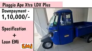 Piaggio Ape Xtra LDX Plus 2025 | 2025 Price&Loan Specification | 3 Wheeler downpayment,loan,emi etc