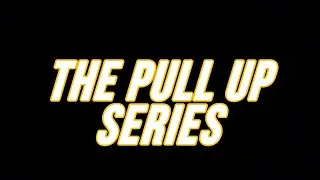 The Pull Up Series ft. Ris