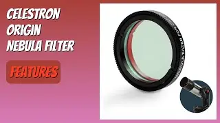 REVIEW (2026): Celestron Origin Nebula Filter. Features