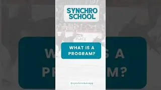 4. Synchro School: What is a Program?