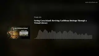 Saving Corn Island: Reviving Caribbean Heritage Through a Virtual Library