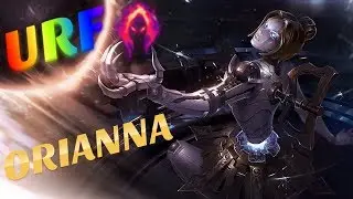 URF ORIANNA - ULTRA RAPID FIRE ORIANNA SEASON 9 - URF 2019 - ORIANNA ULTRA RAPID FIRE