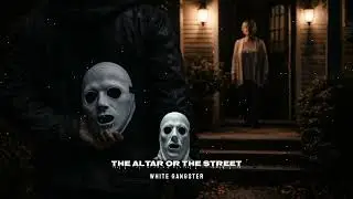 WG - THE ALTAR OR THE STREET (GANGSTER TRAP)
