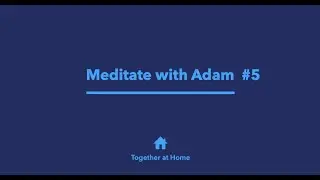 A Balanced Mind | Meditate with Adam #5 |  Friday 27th March, 7.30pm (GMT) |