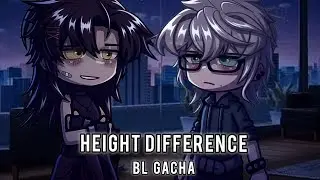 РАЗНИЦА В РОСТЕ//Bl Gacha//НЕ ОРИГИНАЛ//ShadowsFluffyChestFur