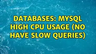 Databases: MySQL high cpu usage (no have slow queries)