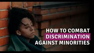 How to Combat Discrimination Against Minorities