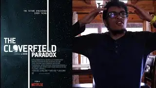 A Nerd Reviews: The Cloverfield Paradox ( SPOILERS...it sucks)