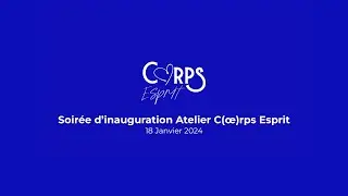 Atelier C(&oelig;)rps Esprit, soir&eacute;e d&rsquo;inauguration - RECMEDIA