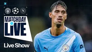 THE CHAMPIONS LEAGUE IS BACK! Matchday Live | Man City v Napoli | UEFA Champions League