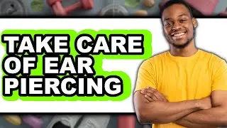 How To Take Care Of Ear Piercing - Step By Step