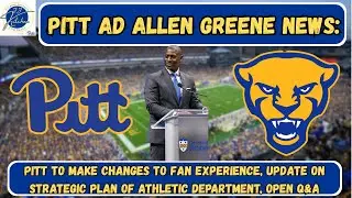 Pitt AD Allen Greene Making Changes: Pitt Making Changes | Future of Pitt Athletics | Strategic Plan