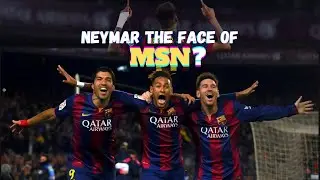 Is Neymar The Face Of MSN - Neymar Jr. Insane Goals, Unstoppable Skills & MSN Era Highlights