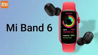 Xiaomi Mi Band 6 ОЧЕНЬ КРУТОЕ ОБНОВЛЕНИЕ В ПЕРВЫЙ ДЕНЬ ПРОДАЖ