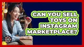 Can You Sell Toys On Instagram Marketplace?