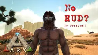 No HUD? No Problem! - ARK No HUD Challenge