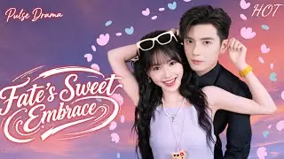 【ENG SUB】🎢Fate's Sweet Embrace❤️#sweet #love #darling #honey #beautiful #cdrama #flickreels