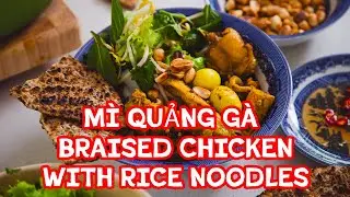 Mi Quang Ga l Braised Chicken with Rice Noodles l Vietnamese Recipes l Duncan Lu