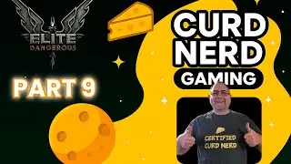 Curd Nerd Plays Elite Dangerous - Part 9 Investigating Engineering