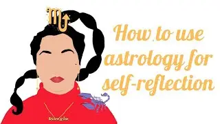How to use astrology for self-reflection✨